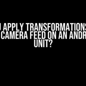 Can You Apply Transformations to the Reverse Camera Feed on an Android Head Unit?