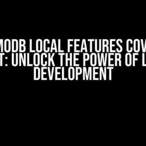 DynamoDB Local Features Coverage Sheet: Unlock the Power of Local Development